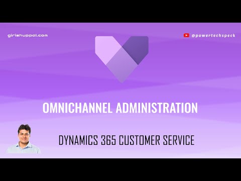 How to use Customer Service Admin Centre for Dynamics 365 Customer Service Omnichannel applications?