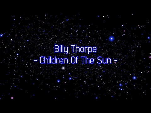 Billy Thorpe - "Children Of The Sun" HQ/With Onscreen Lyrics!