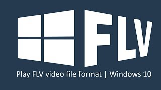 How to play FLV, MKV video file format on Windows 10 screenshot 1