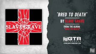 Slave Grave - Bred To Death (GTR Records) @GTRRecords