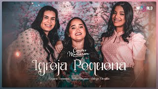 Rayanne Vanessa, Ruthe Dayanne, Adrya Miranda - Igreja Pequena (Clipe Oficial).