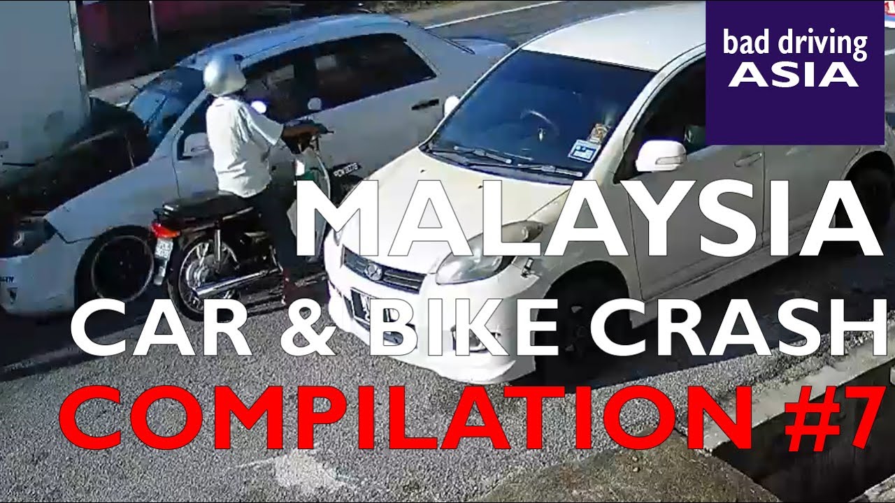 Malaysia Car & Bike Crash Compilation #7 - YouTube