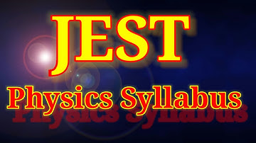 JEST Physics Syllabus