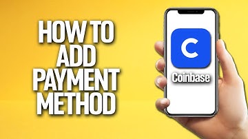 How To Add Payment Method In Coinbase Tutorial