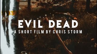 Evil Dead - A Fan Made Short Film