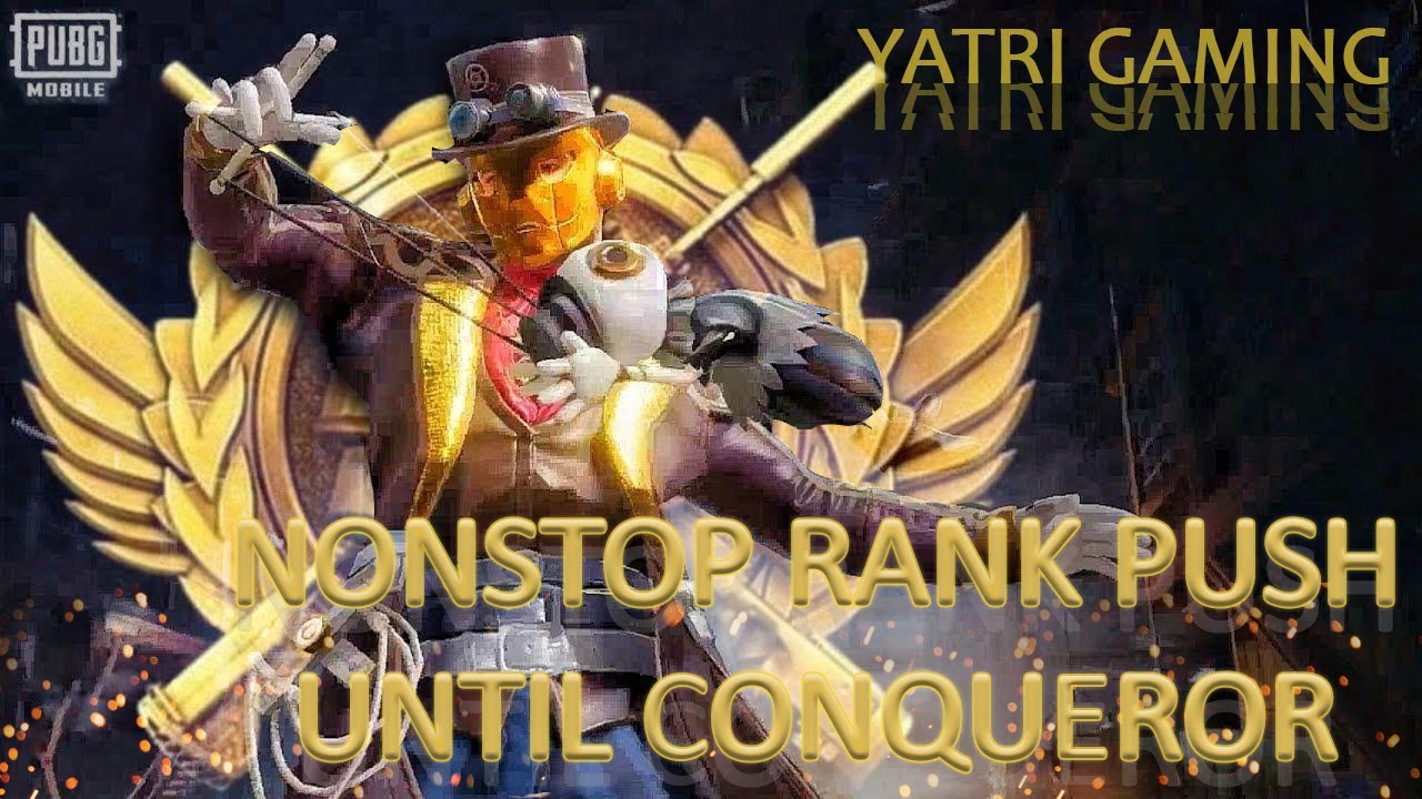 Nonstop Rank push until conqueror | Yatri Gaming |