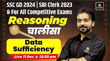 Data Sufficiency (आंकड़ो की पर्याप्तता) | Reasoning Chalisa😎 | Akshay Gaur Sir
