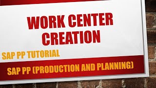 How to Create Work Center in SAP PP (CR01)