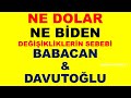 BİDEN'E DEĞİL BABACAN VE DAVUTOĞLUNA KARŞI TEDBİR ALINIYOR