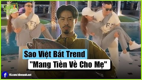Sao Việt Bắt Trend "Mang Tiền Về Cho Mẹ": Vũ Khắc Tiệp Chơi Lớn | Bản Tin DANZ