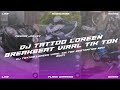 Dj tattoo loreen simple breakbeat viral tik tok bestnation