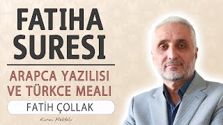 Fatiha suresi anlamı dinle Fatih Çollak (Fatiha suresi arapça yazılışı okunuşu ve meali) Resimi