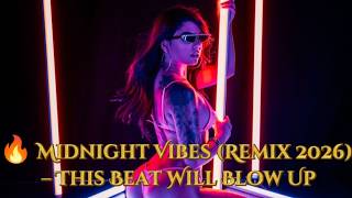 🔥 Midnight Vibes (Remix 2026) – This Beat Will Blow Up