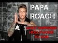 PAPA ROACH what happened? Hollywood to God converting genres...