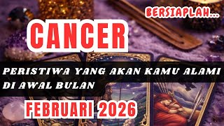 Cancer  Bersiaplah  Peristiwa Yang Akan Kamu Alami Di Awal Bulan Februari 2026