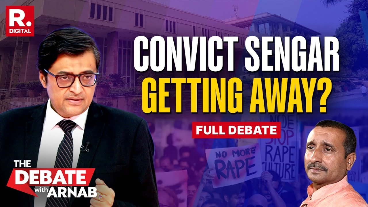Debate With Arnab: Is Convicted MLA Kuldeep Singh Sengar Getting Away? |  Arnab On Sengar Order