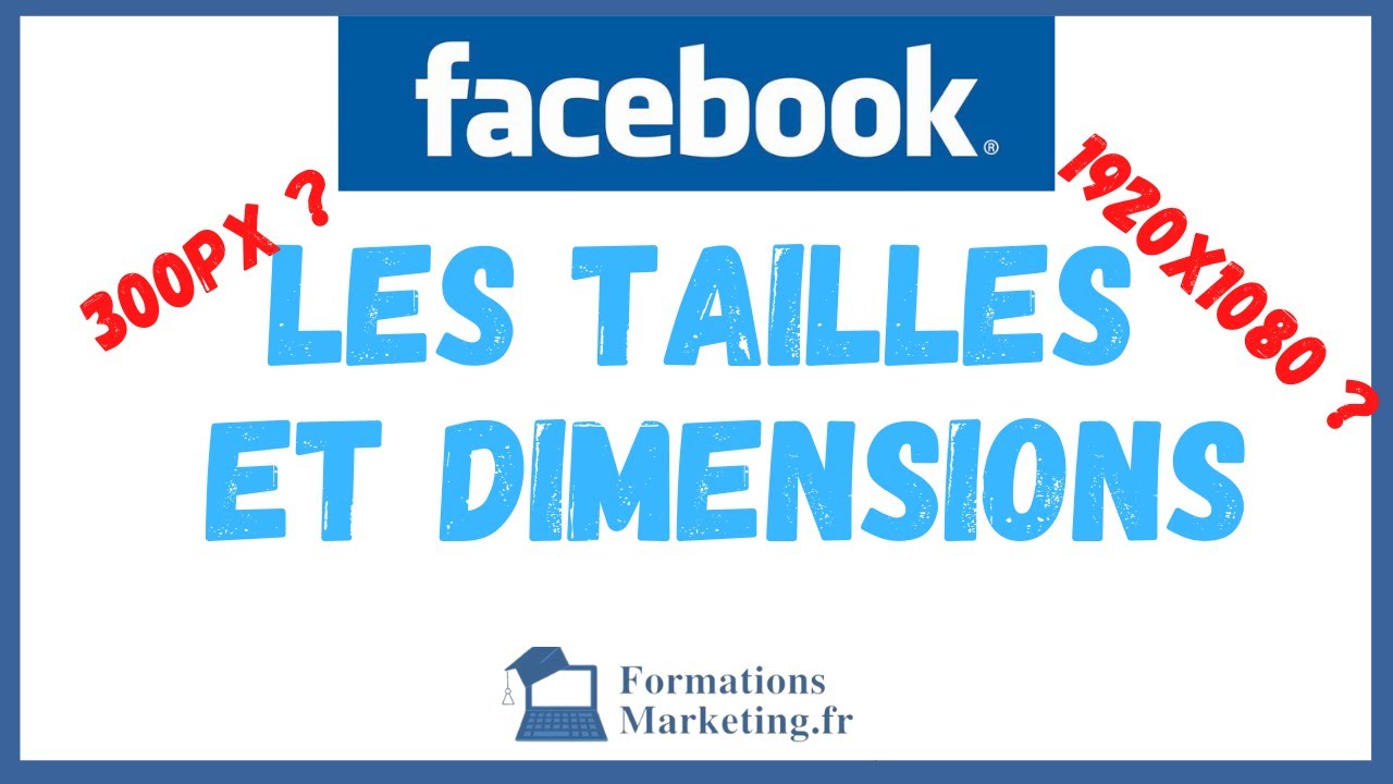 Créer des Images Facebook Performantes : Le Guide des Formats & Dimensions PRO