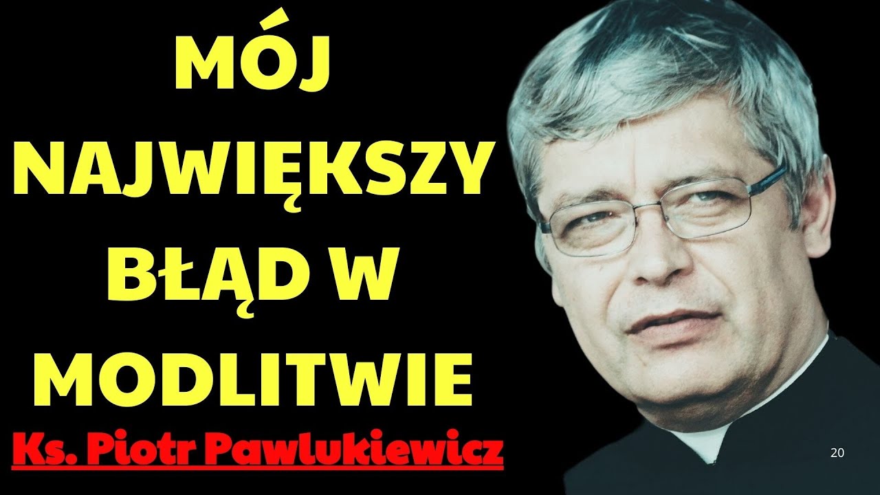 Mój największy błąd w modlitwie i moment przełomu!  | Ks. Piotr Pawlukiewicz Modlitwa