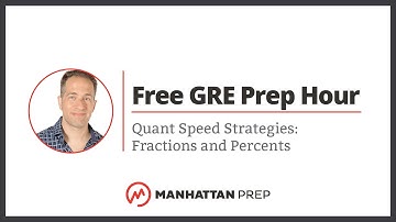 Free GRE Prep Hour: Quant Speed Strategies: Fractions and Percents