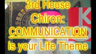3rd House Chiron | Life Theme: COMMUNICATION | Thelema