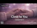 (They Long to Be) Close to You - Carpenters Cover | Hiko's Soothing Voice【Healing Male Voice】