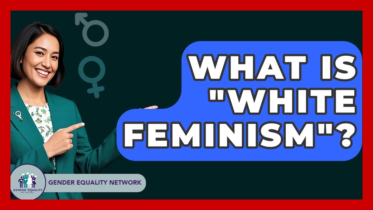 What Is "white Feminism"? - Gender Equality Network