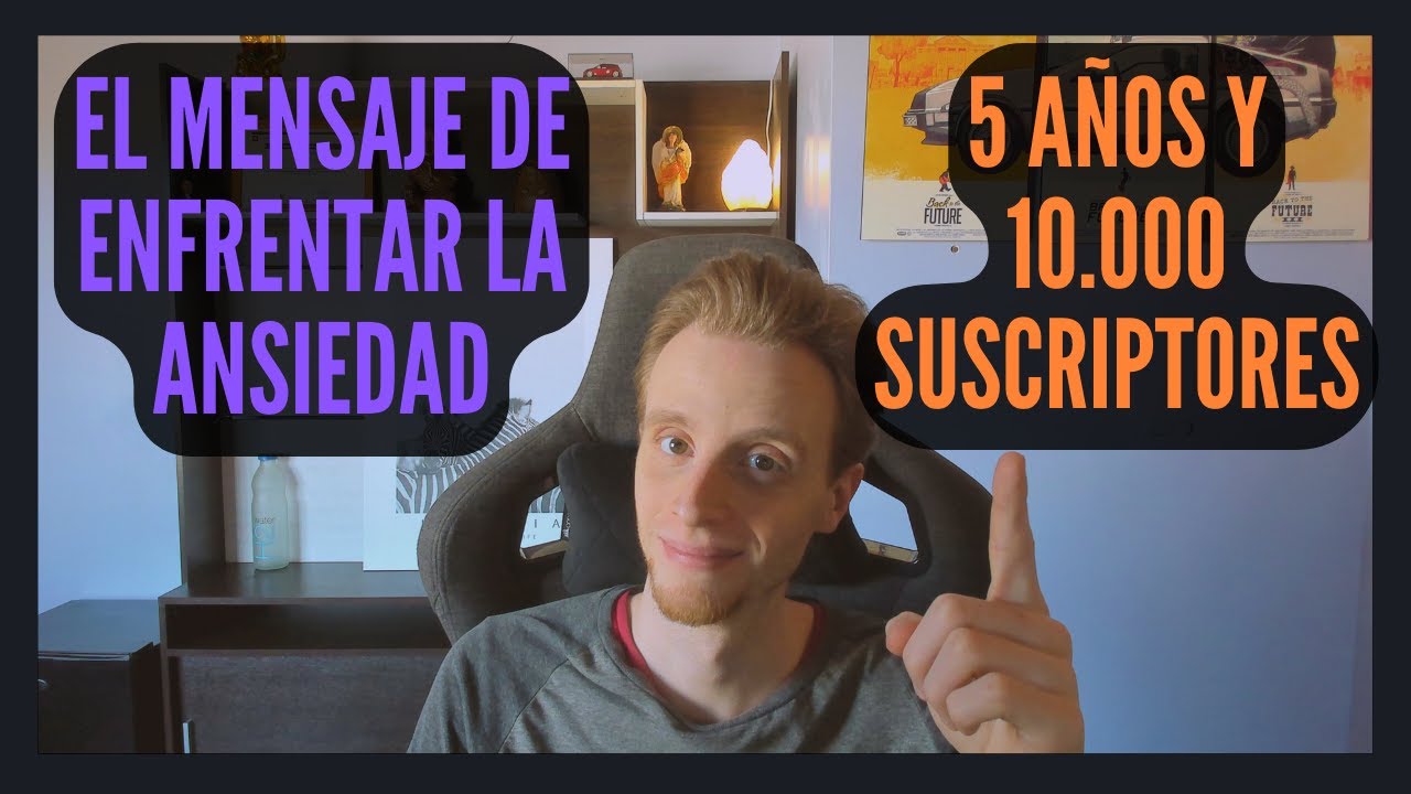 El mensaje de enfrentar la ansiedad - 5 años y 10 mil suscriptores ...