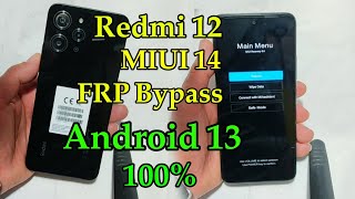 Redmi 12 Google FRP Bypass Android 13 MIUI 14 2023  Google Account ✅