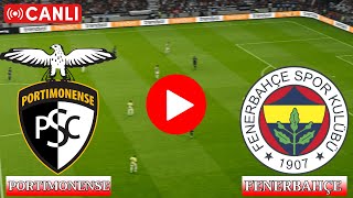 Canli Portimonense Fenerbahçe Maçı Canlı İzle - Hazırlık Maçı Canlı Yayın İzle Efootball 21