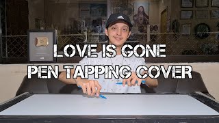 Love Is Gone - SLANDER (pen tapping cover)