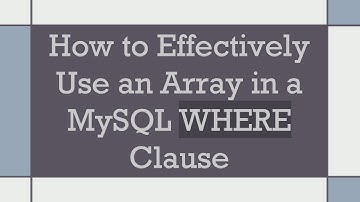 How to Effectively Use an Array in a MySQL WHERE Clause