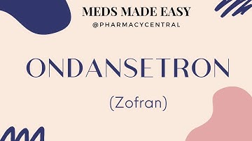 Ondansetron (Zofran) : Meds Made Easy (MME)