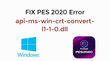 FIX PES 2020 Error api-ms-win-crt-convert-l1-1-0.dll