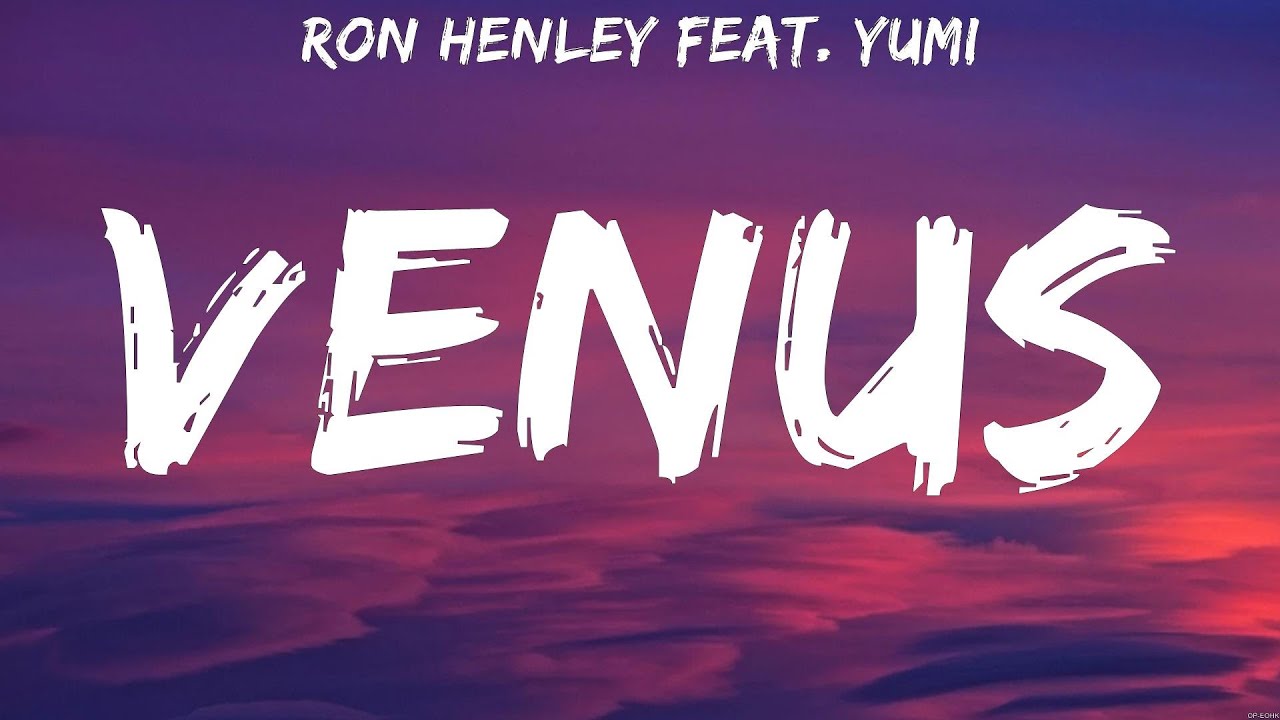 Ron Henley feat. Yumi - Venus (Lyrics) Ron Henley feat. Yumi - Venus (Lyrics)