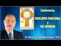 Conferencia Dr. Ricardo Castañón Gómez P.h. D. (Equilibrio Emocional y Paz Interior)