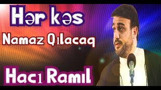 Bu Moizəni Eşidən Hər Kəs Namaz Qılacaq - Hacı Ramil 