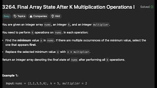 Leetcode 3264. Final Array State After K Multiplication Operations I