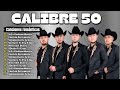 CALIBRE 50 Grandes éxitos 2024 ~ MUSICA ROMANTICA ~ Musica de Banda 2024 ~ Calibre 50
