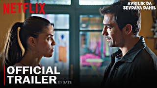 Ayrilik Da Sevdaya Dahil Official Trailer Update Hakan Celik,Ibrahim Celikkol New Turkish Drama