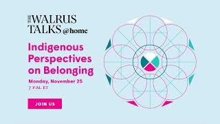 The Walrus Talks at Home: Indigenous Perspectives on Belonging
