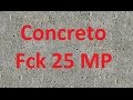 🏗Receita concreto Fck 25 Mpa - traço de concreto