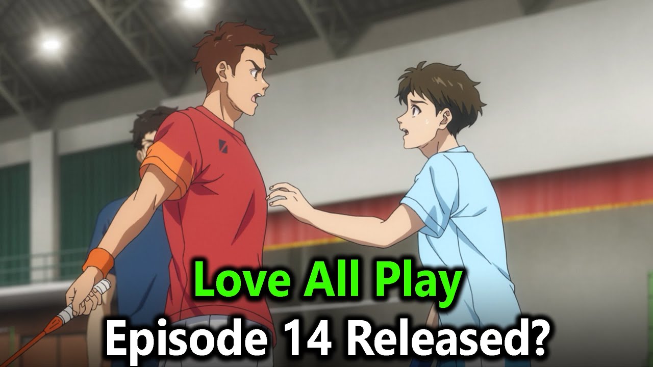 Love All Play Anime Episode 14 Release Date - YouTube