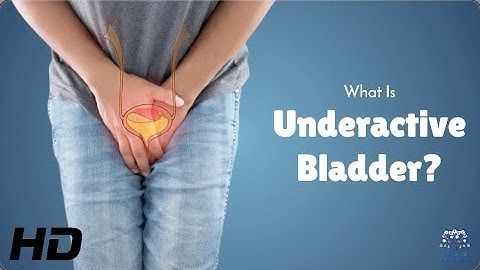 Underactive Bladder: Causes, Symptoms, and Solutions