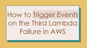 How to Trigger Events on the Third Lambda Failure in AWS