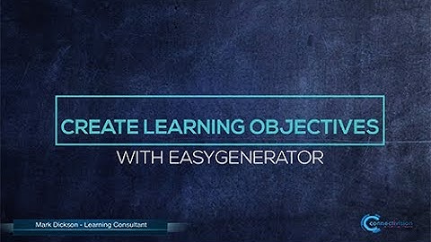Easygenerator tutorial - Easily write effective learning objectives | Connectivision