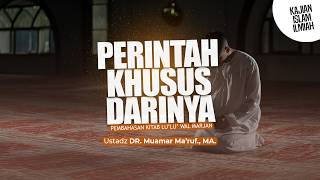 PERINTAH KHUSUS DARINYA - Ustadz DR. Muamar Ma'ruf, Lc., M.A.