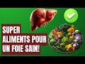  urgence sant  8 aliments  consommer pour un foie sain 