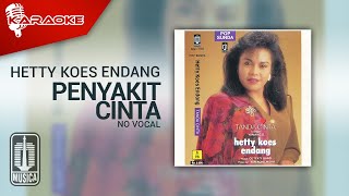 Hetty Koes Endang - Penyakit Cinta (Official Karaoke Video) | No Vocal
