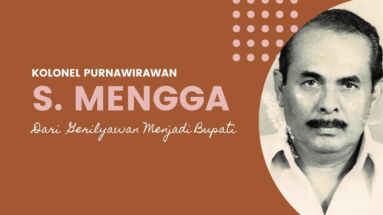 S. MENGGA ! Dari Gerilyawan Menjadi Bupati