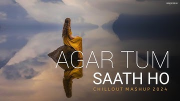 Agar Tum Saath Ho Mashup 2024 | Emotions Chillout Mix | BICKY OFFICIAL